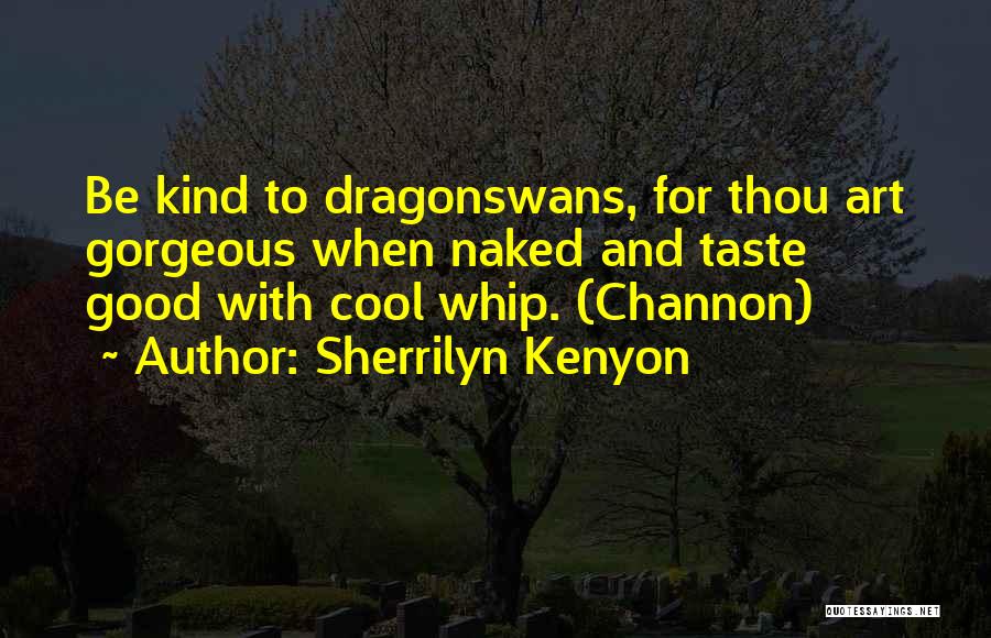 Cool Whip Quotes By Sherrilyn Kenyon