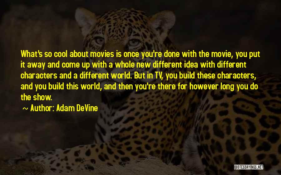 Cool World Movie Quotes By Adam DeVine
