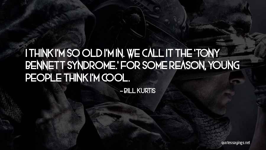 Cool Young Quotes By Bill Kurtis Cool Young Quotes By Bill Kurtis