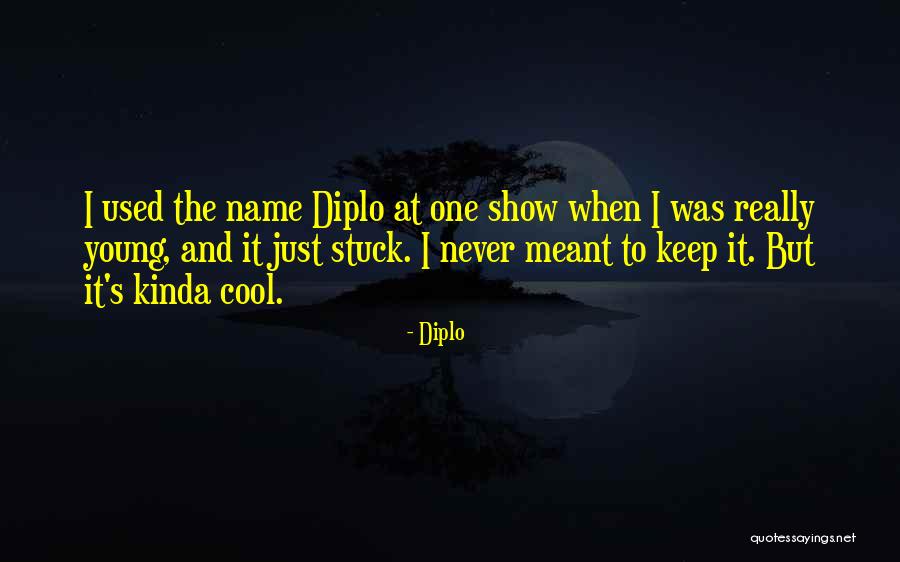 Cool Young Quotes By Diplo Cool Young Quotes By Diplo