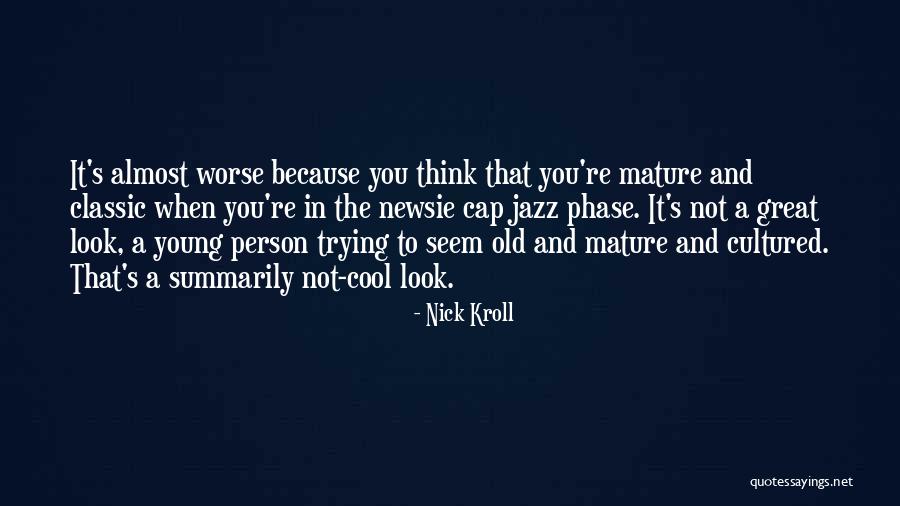 Cool Young Quotes By Nick Kroll Cool Young Quotes By Nick Kroll