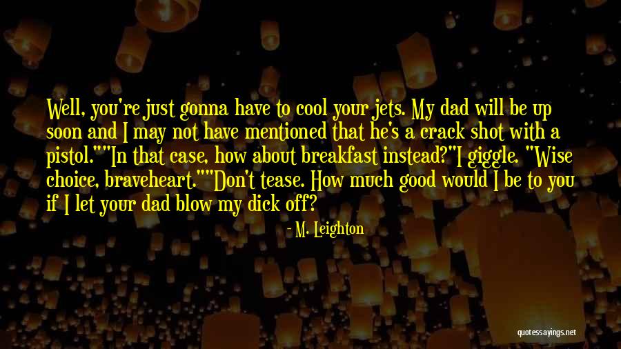 Cool Your Jets Quotes By M. Leighton Cool Your Jets Quotes By M. Leighton