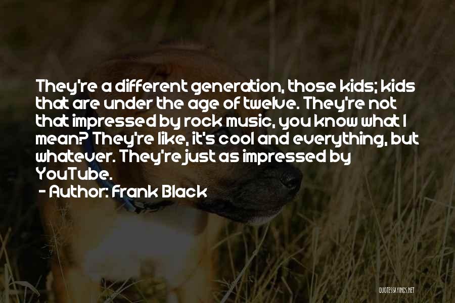 Cool Youtube Quotes By Frank Black