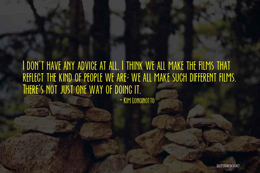 Coolen Antoon Quotes By Kim Longinotto Coolen Antoon Quotes By Kim Longinotto