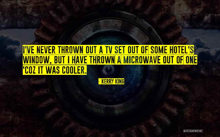Cooler King Quotes By Kerry King Cooler King Quotes By Kerry King