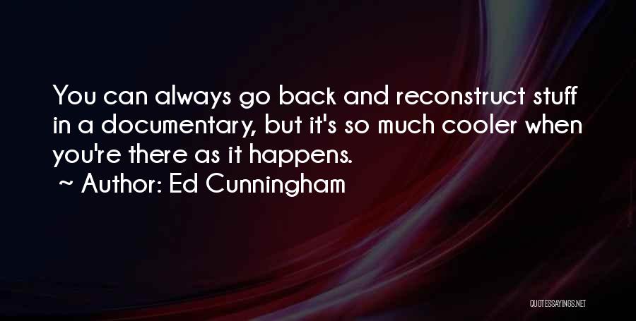 Cooler Quotes By Ed Cunningham