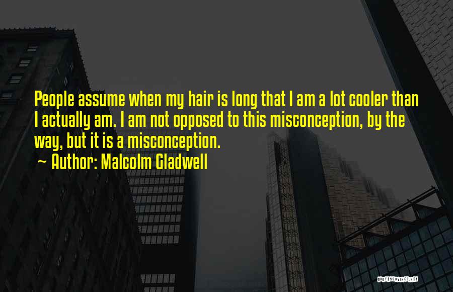 Cooler Quotes By Malcolm Gladwell
