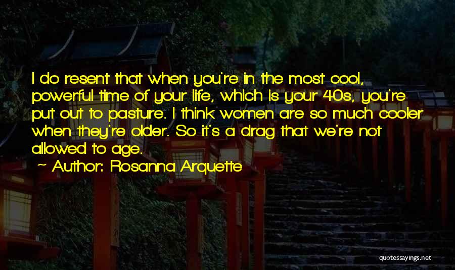 Cooler Quotes By Rosanna Arquette