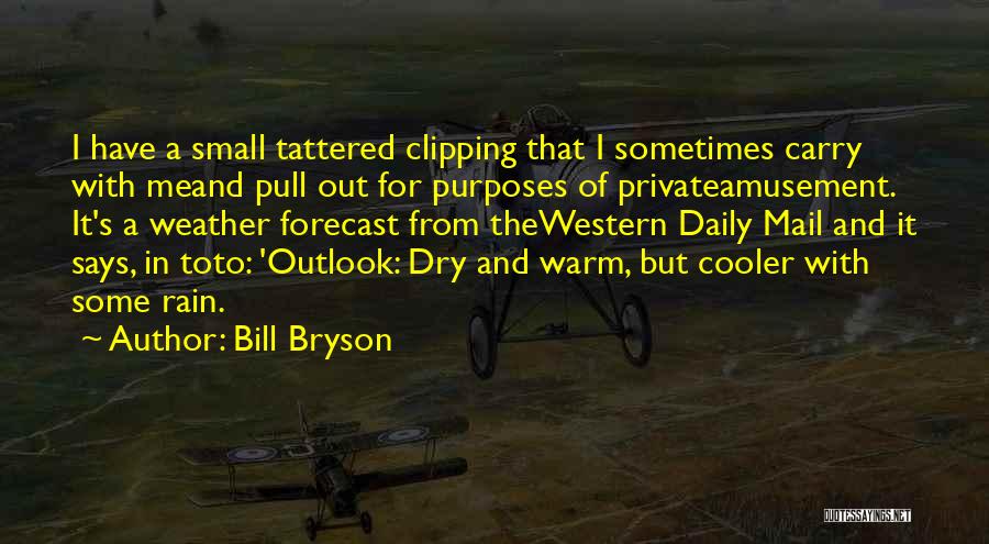 Cooler Weather Quotes By Bill Bryson