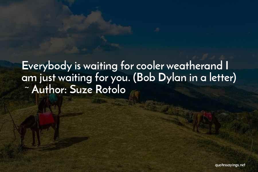 Cooler Weather Quotes By Suze Rotolo