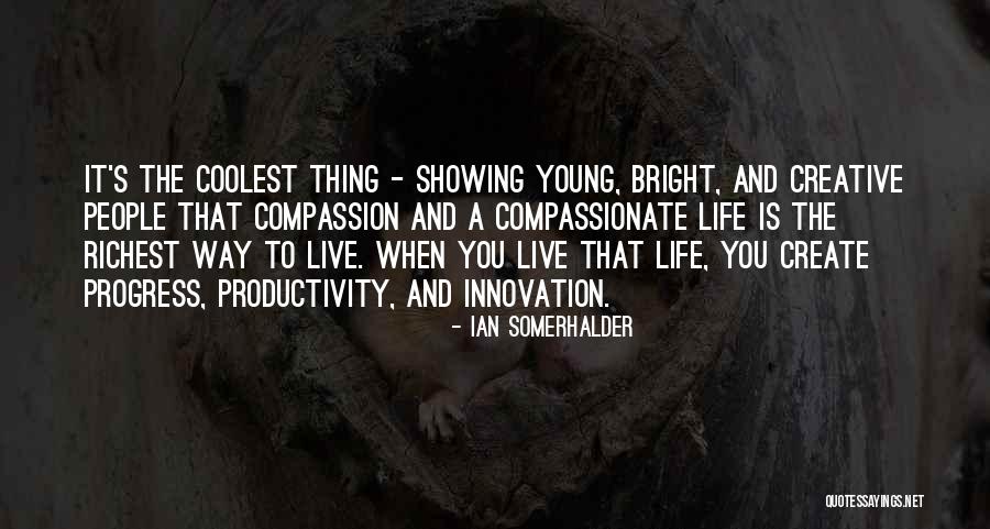 Coolest Life Quotes By Ian Somerhalder Coolest Life Quotes By Ian Somerhalder