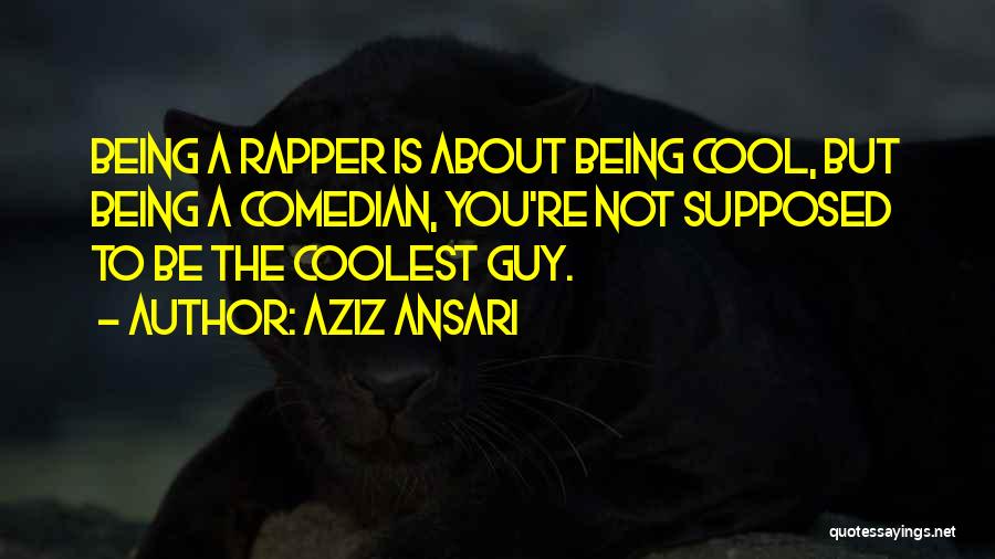 Coolest Quotes By Aziz Ansari