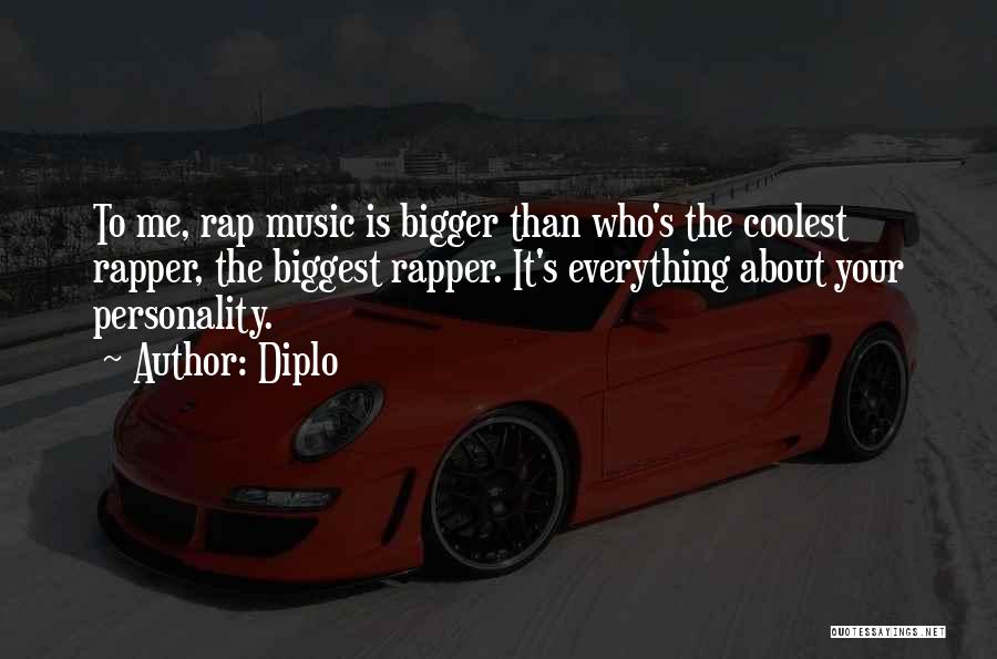 Coolest Quotes By Diplo