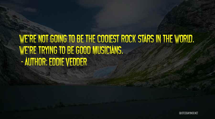Coolest Quotes By Eddie Vedder