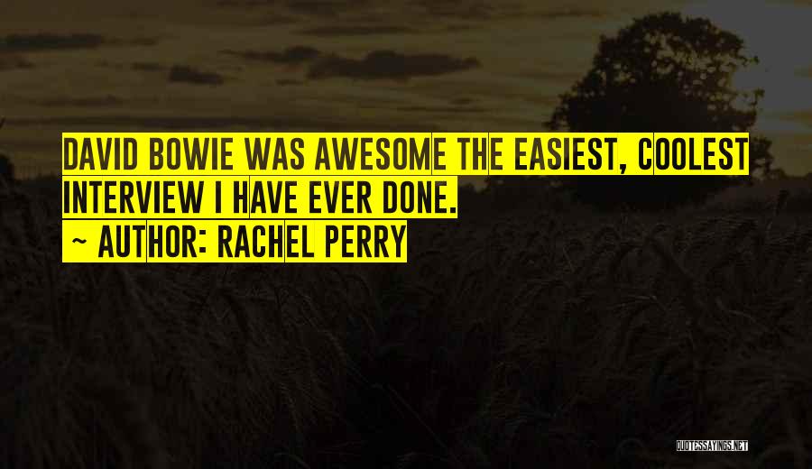 Coolest Quotes By Rachel Perry