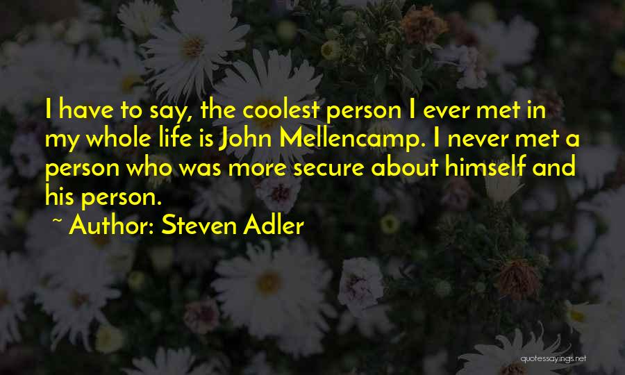 Coolest Quotes By Steven Adler