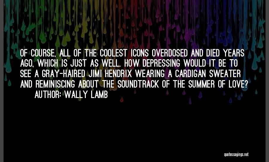 Coolest Quotes By Wally Lamb