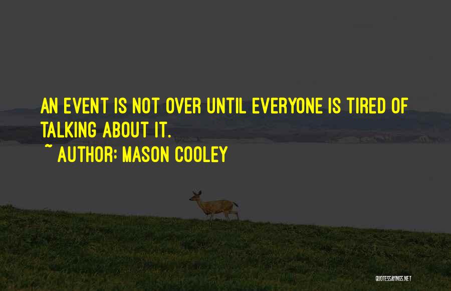 Cooley Quotes By Mason Cooley