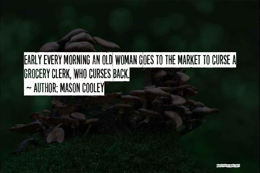 Cooley Quotes By Mason Cooley