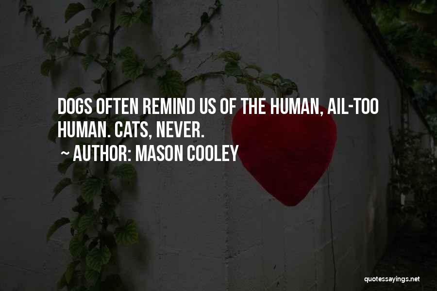 Cooley Quotes By Mason Cooley