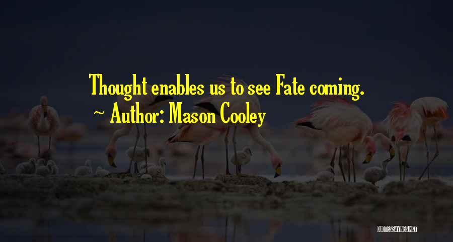 Cooley Quotes By Mason Cooley