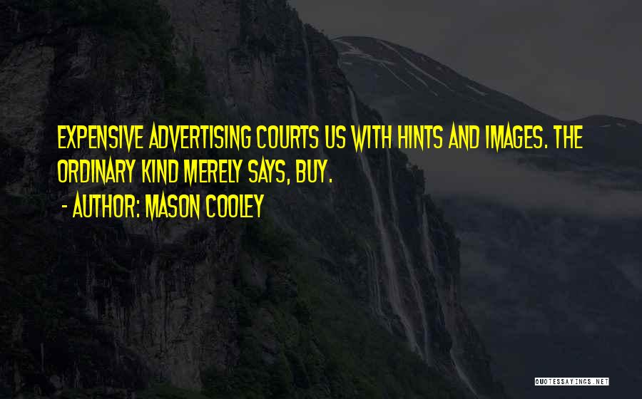 Cooley Quotes By Mason Cooley