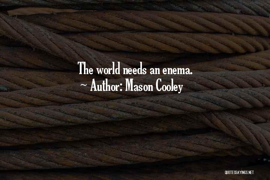 Cooley Quotes By Mason Cooley