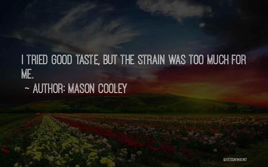 Cooley Quotes By Mason Cooley