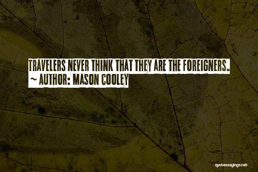 Cooley Quotes By Mason Cooley