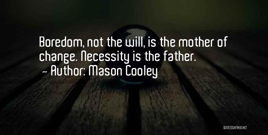 Cooley Quotes By Mason Cooley