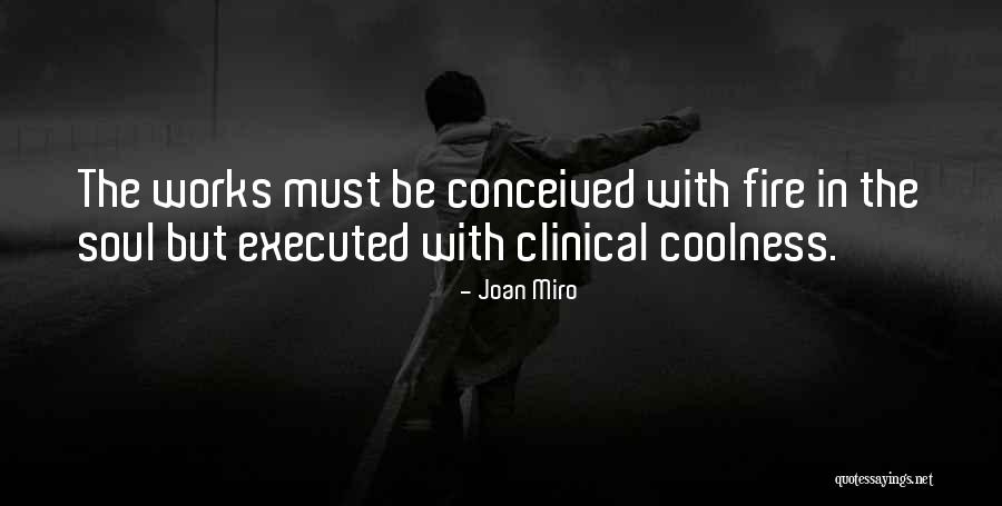 Coolness Quotes By Joan Miro