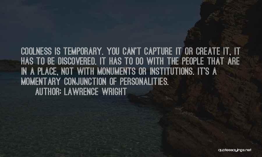 Coolness Quotes By Lawrence Wright