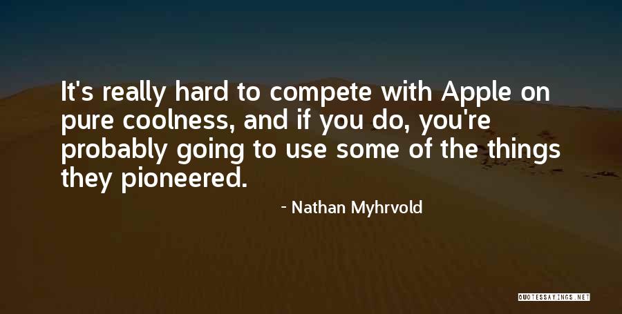 Coolness Quotes By Nathan Myhrvold