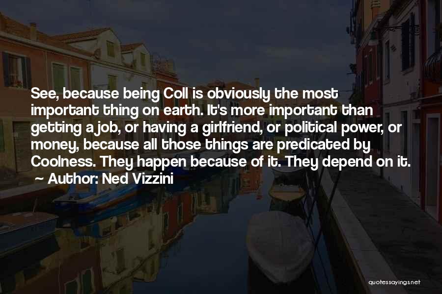 Coolness Quotes By Ned Vizzini