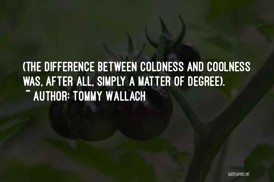 Coolness Quotes By Tommy Wallach