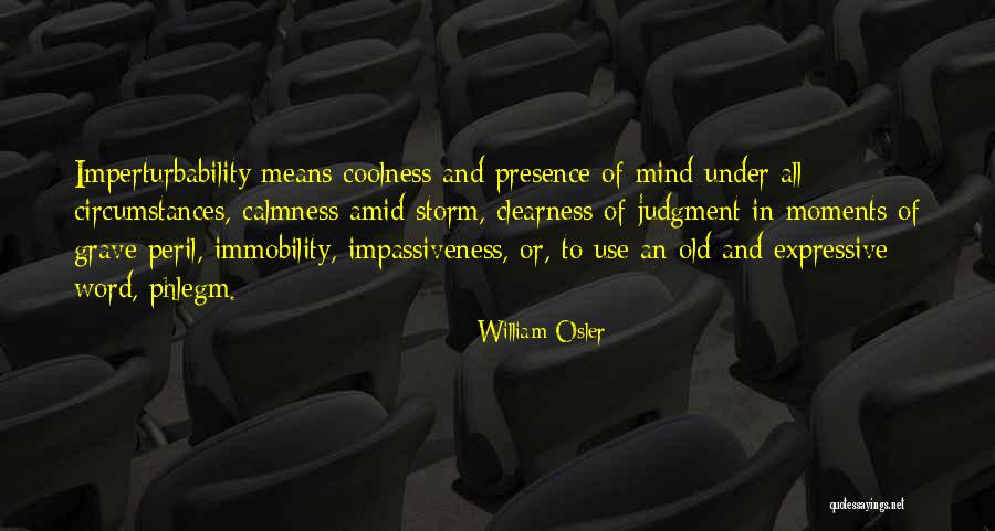 Coolness Quotes By William Osler