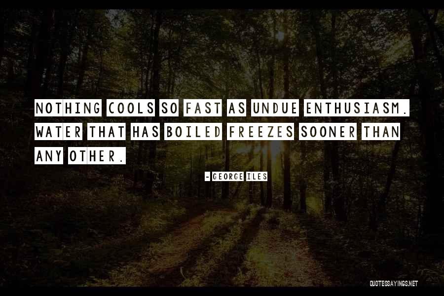 Cools Quotes By George Iles Cools Quotes By George Iles