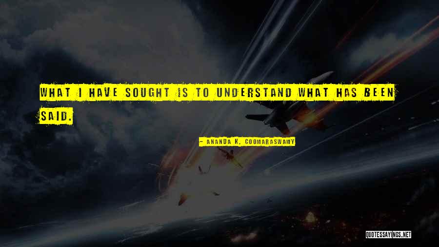 Coomaraswamy Quotes By Ananda K. Coomaraswamy Coomaraswamy Quotes By Ananda K. Coomaraswamy