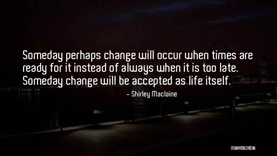 Coon Dogs Quotes By Shirley Maclaine