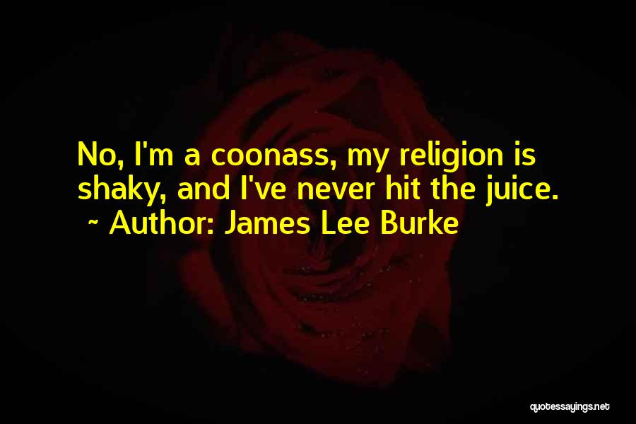 Coonass Quotes By James Lee Burke