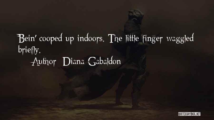 Cooped Up Quotes By Diana Gabaldon