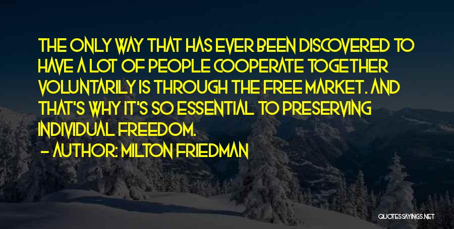 Cooperate Quotes By Milton Friedman