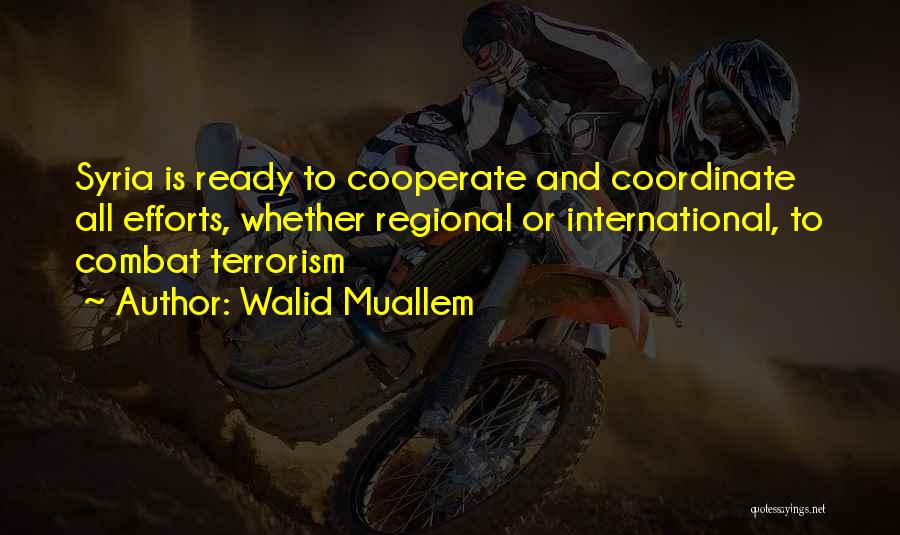 Cooperate Quotes By Walid Muallem