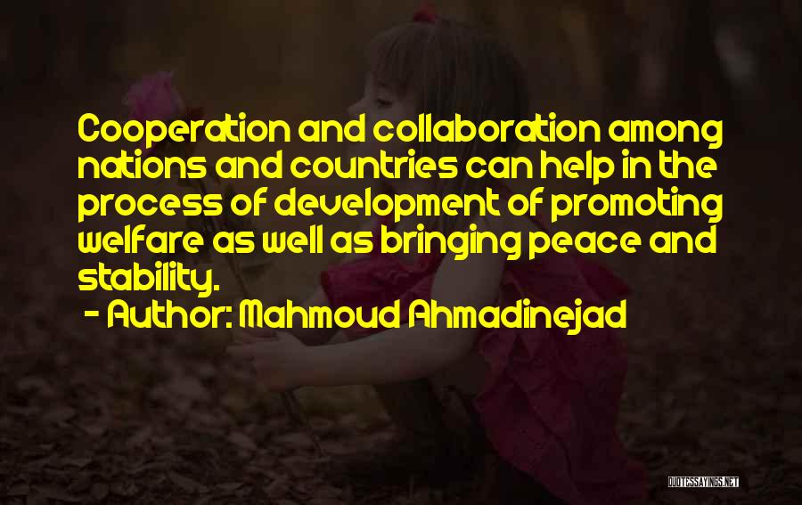 Cooperation And Collaboration Quotes By Mahmoud Ahmadinejad