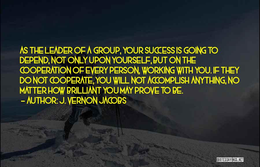 Cooperation And Success Quotes By J. Vernon Jacobs