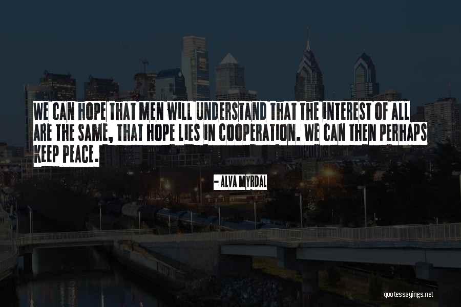 Cooperation Peace Quotes By Alva Myrdal Cooperation Peace Quotes By Alva Myrdal