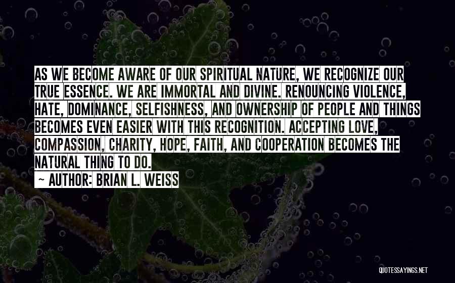 Cooperation Quotes By Brian L. Weiss