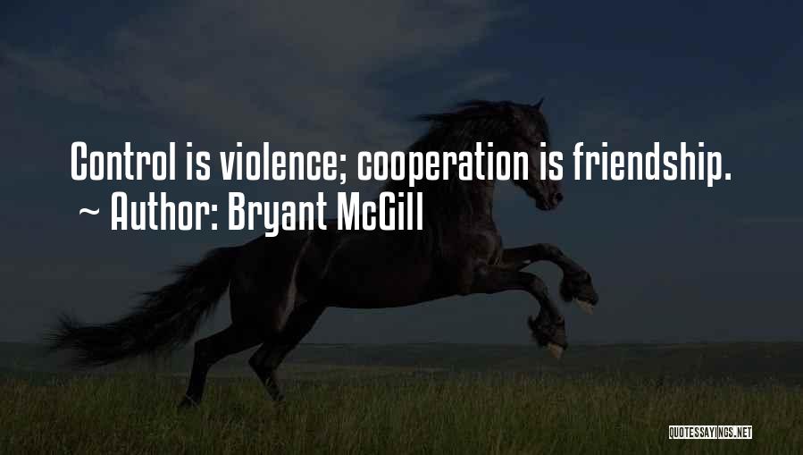 Cooperation Quotes By Bryant McGill