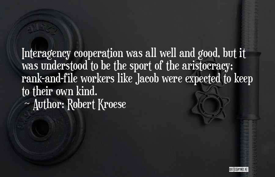 Cooperation Quotes By Robert Kroese