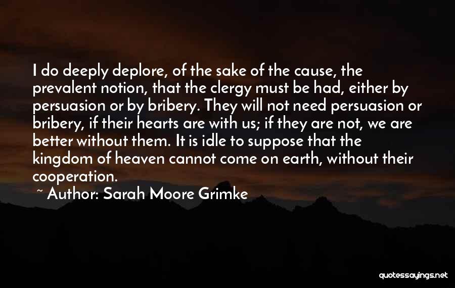 Cooperation Quotes By Sarah Moore Grimke